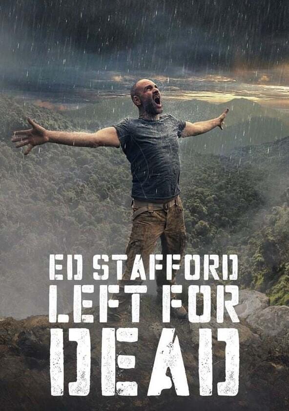 Ed Stafford: Left for Dead - Season 1