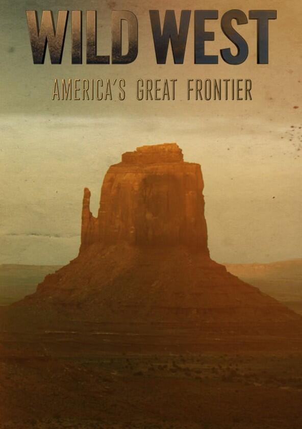 Wild West: America's Great Frontier - Season 1