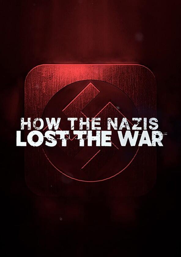 How the Nazis Lost the War - Season 1