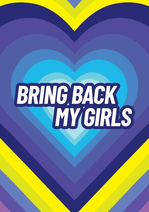 Bring Back My Girls - Season 3