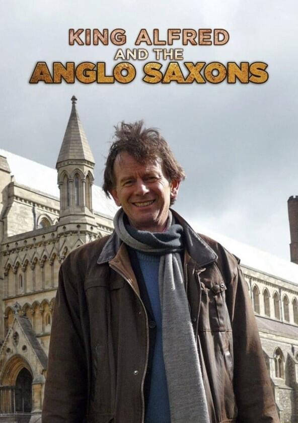 King Alfred and the Anglo Saxons - Season 1