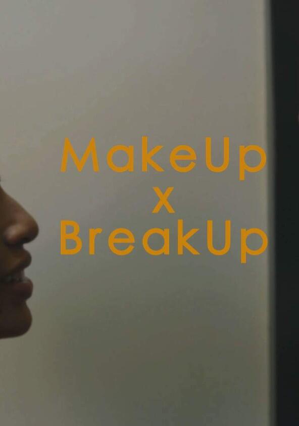 Makeup X Breakup - Season 2