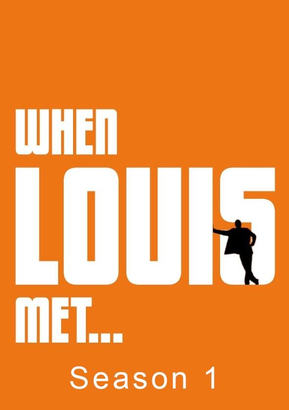 When Louis Met... - Season 1