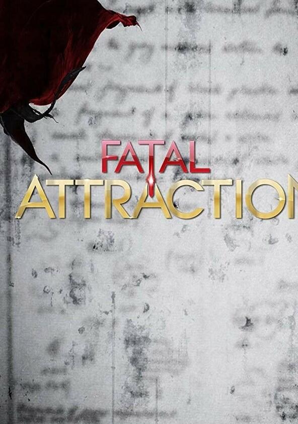 Fatal Attraction - Season 1