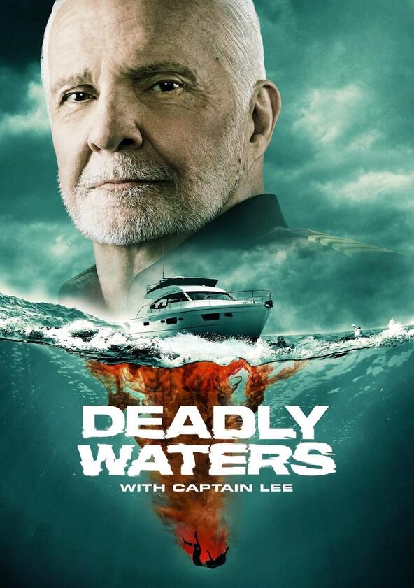 Deadly Waters with Captain Lee - Season 1