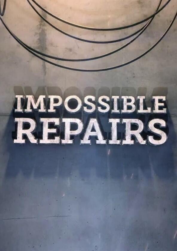 Impossible Repairs - Season 1