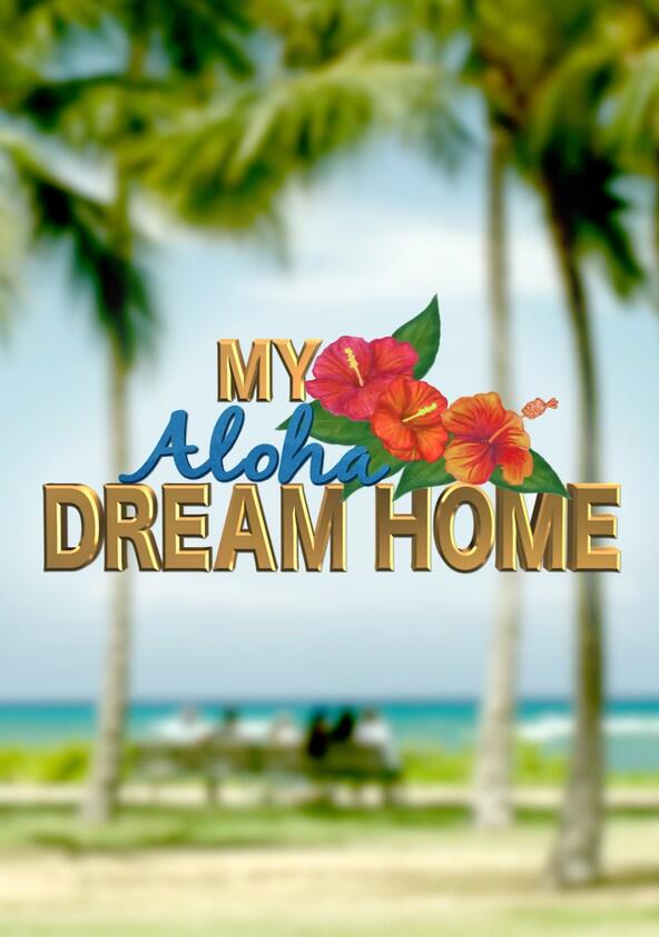 My Aloha Dream Home - Season 1