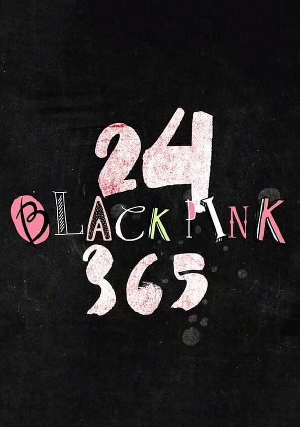 24/365 with BLACKPINK - Season 1 24/365 with BLACKPINK - Season 1