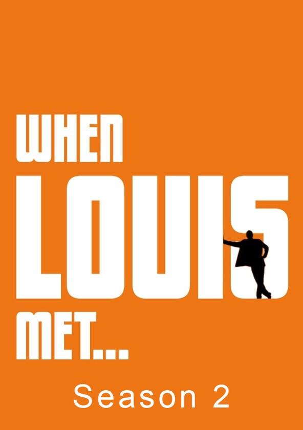 When Louis Met... - Season 2