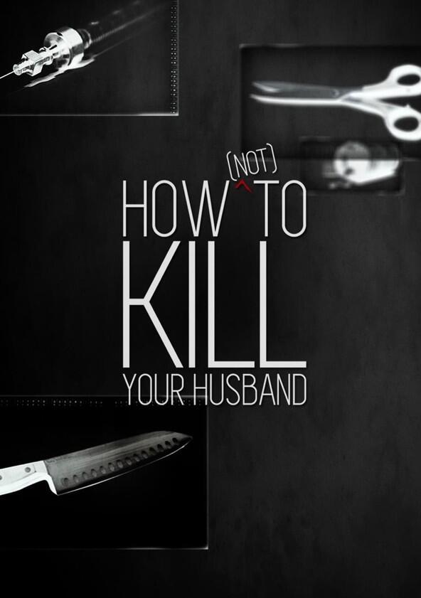 How (Not) to Kill Your Husband - Season 2