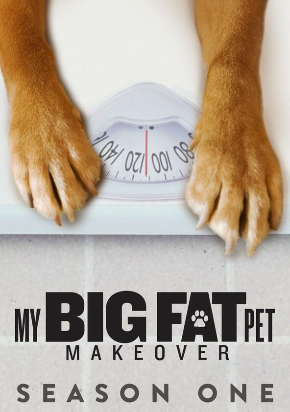 My Big Fat Pet Makeover - Season 1