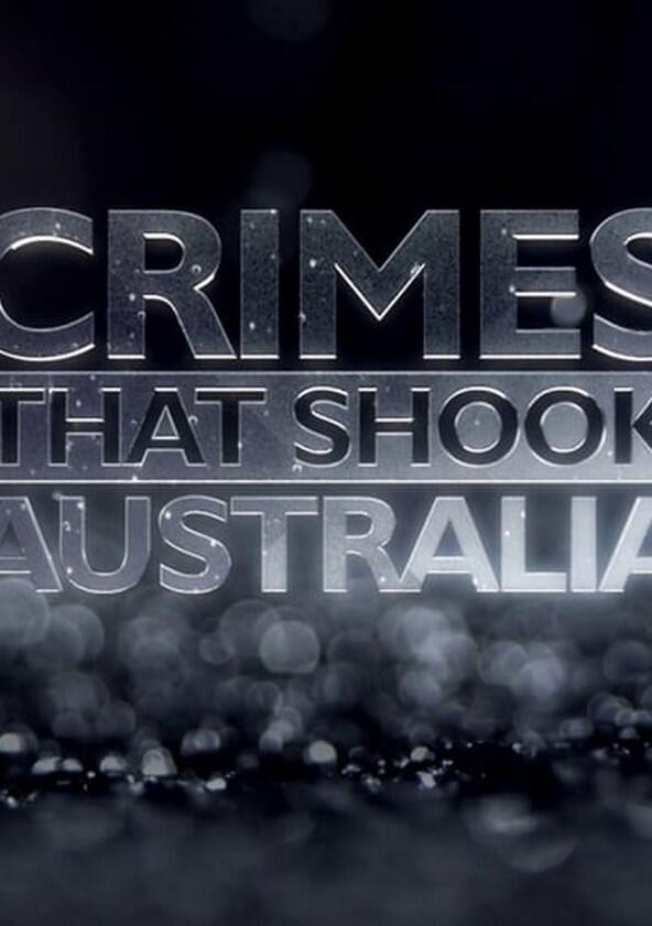 Crimes That Shook Australia - Season 1