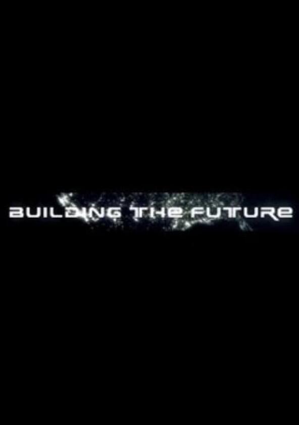 Building the Future - Season 1