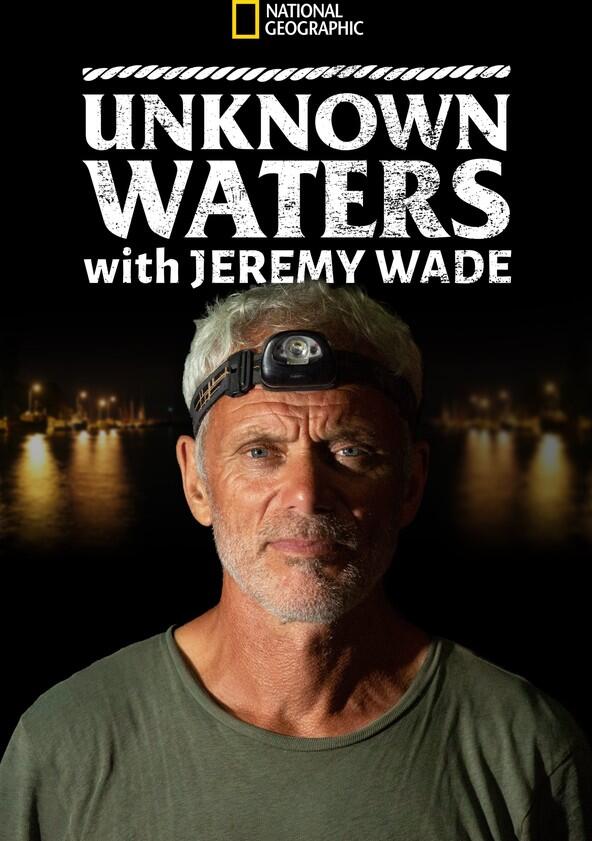 Unknown Waters with Jeremy Wade - Season 1