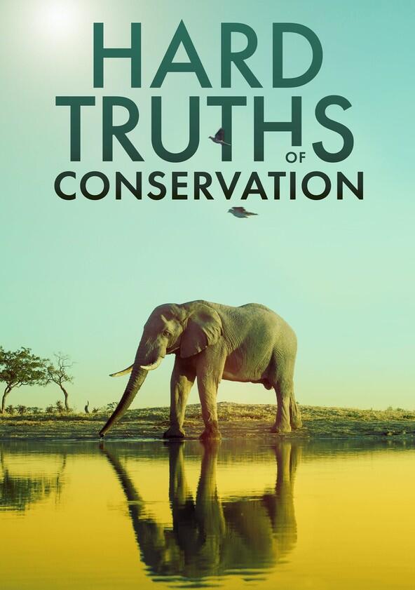 Hard Truths of Conservation - Season 1