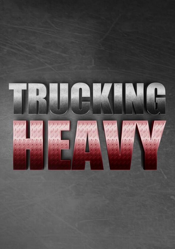 Trucking Heavy - Season 1