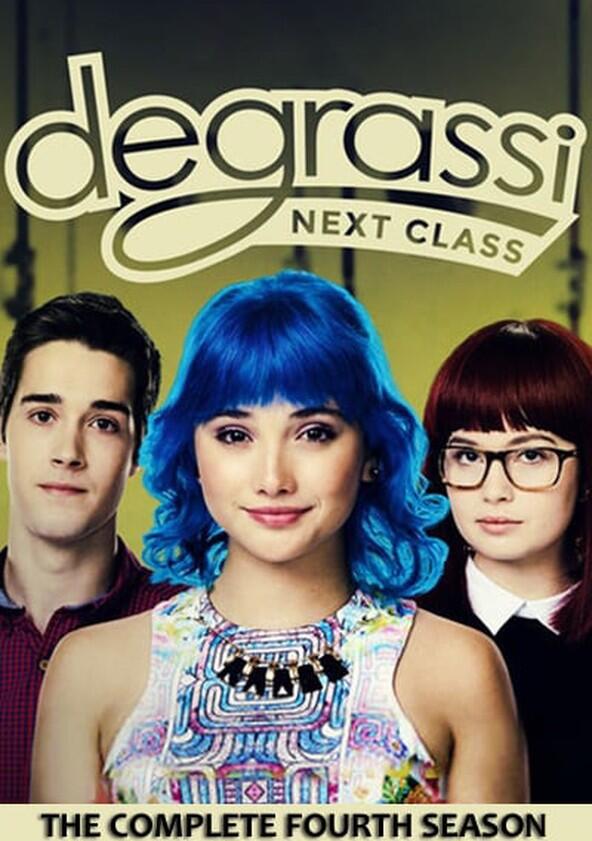 Degrassi: Next Class - Season 4