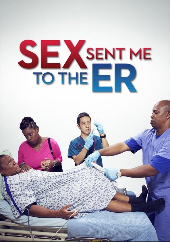 Sex Sent Me to the ER - Season 1