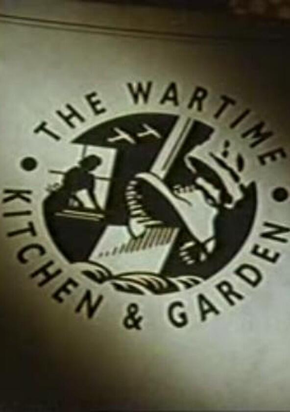 The Wartime Kitchen and Garden - Season 1