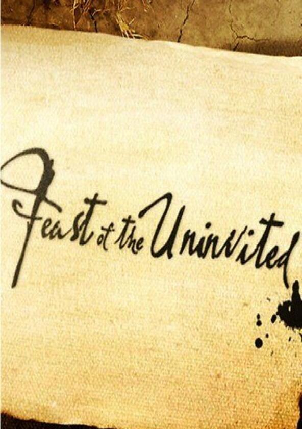 Feast of the Uninvited - Season 1