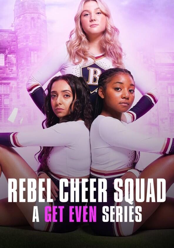 Rebel Cheer Squad - A Get Even Series - Season 1