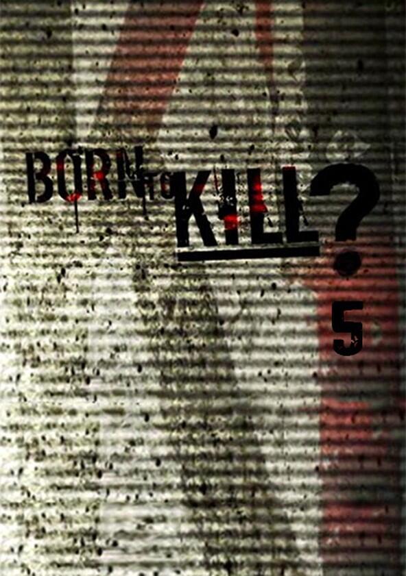 Born to Kill - Season 5