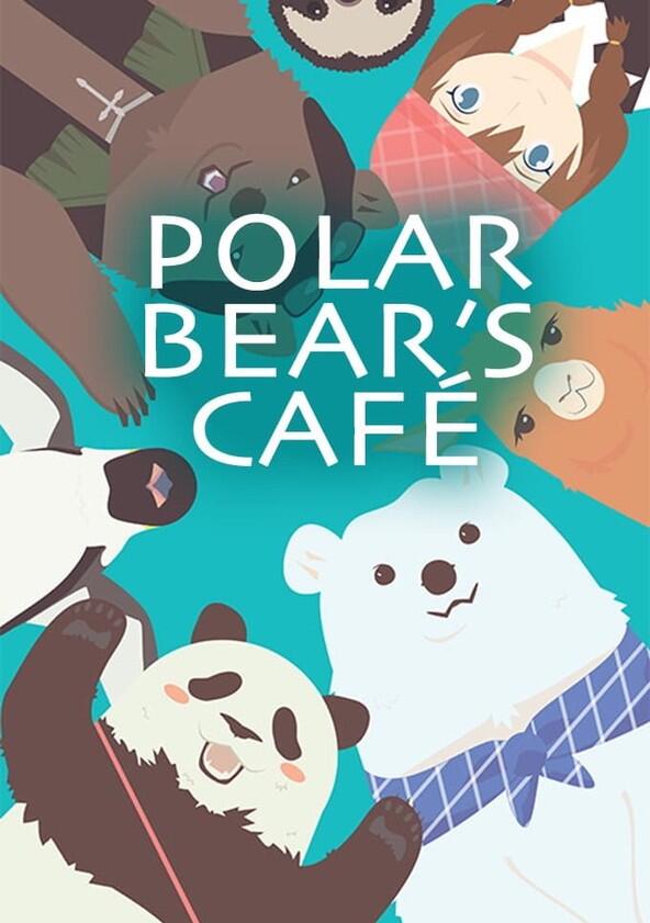 Polar Bear's Cafe - Season 1