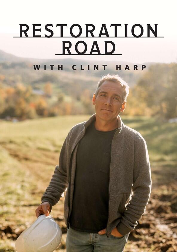 Restoration Road with Clint Harp - Season 3