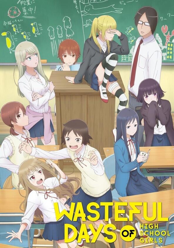 Wasteful Days of High School Girl - Season 1