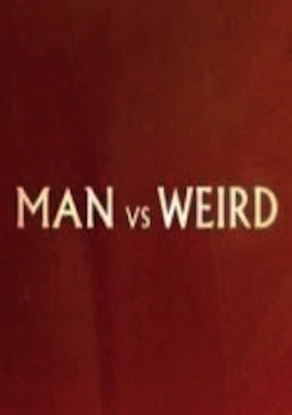 Man vs Weird