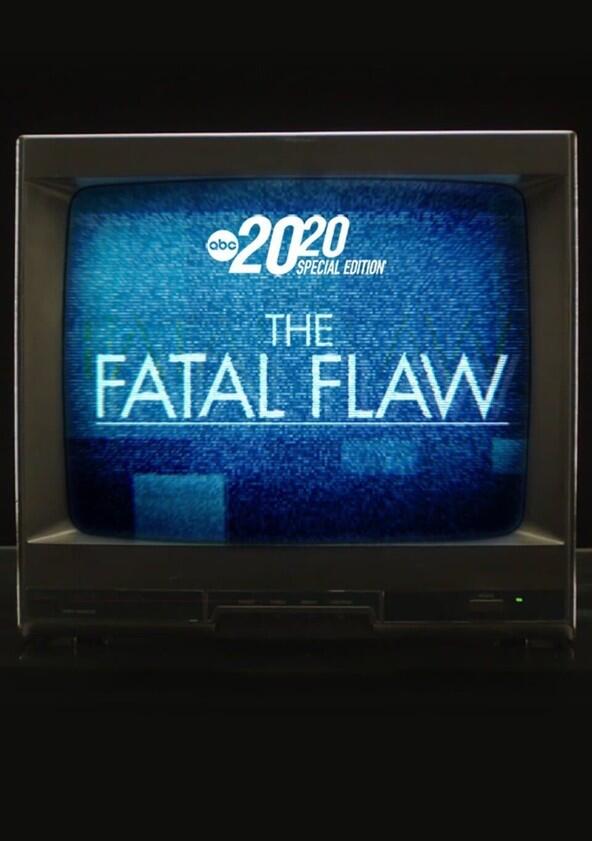 The Fatal Flaw: A Special Edition of 20/20 - Season 1