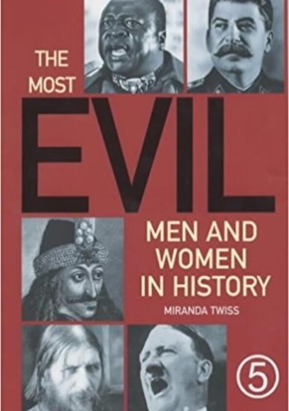 The Most Evil Men and Women in History - Season 1