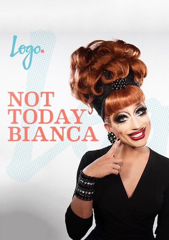 Not Today Bianca - Season 1