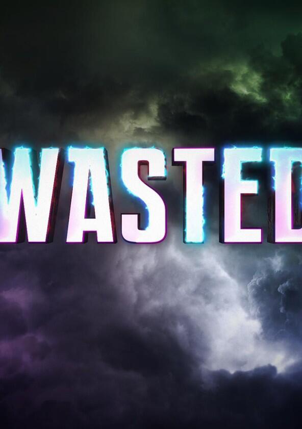 Wasted - Season 1