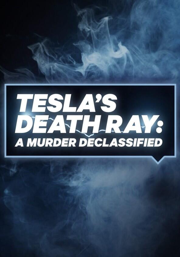 Tesla's Death Ray: A Murder Declassified - Season 1