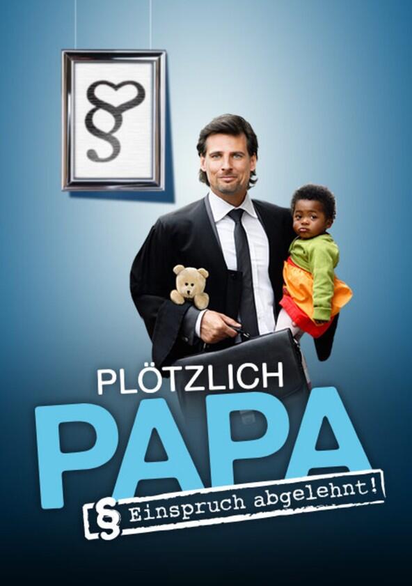 Plötzlich Papa – Einspruch abgelehnt! - Season 1