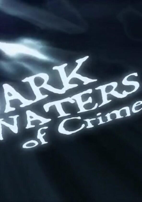 Dark Waters of Crime - Season 1