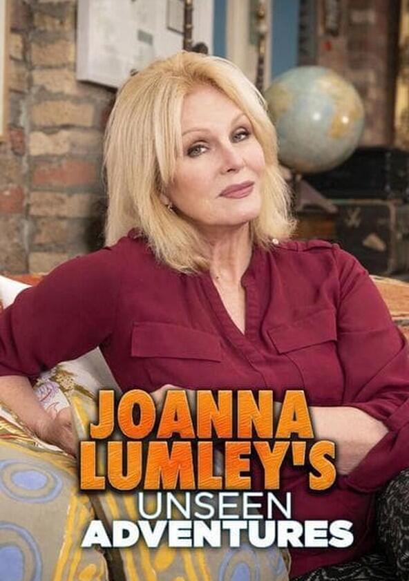 Joanna Lumley's Unseen Adventures - Season 1