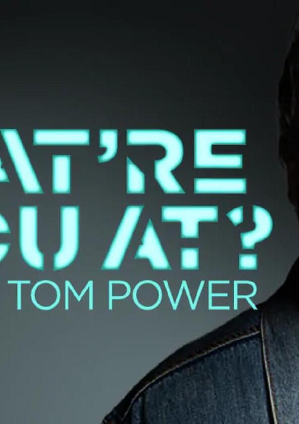 What're You At? with Tom Power - Season 1