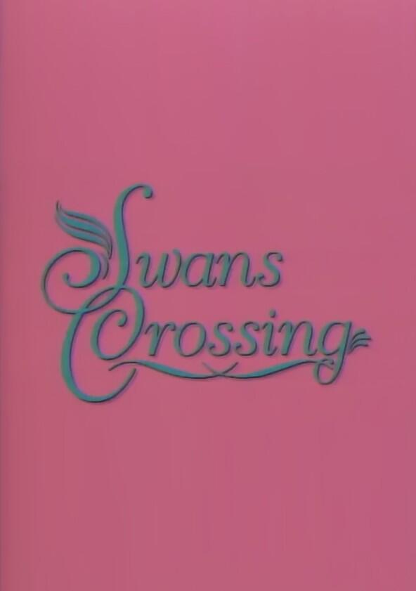 Swans Crossing - Season 1