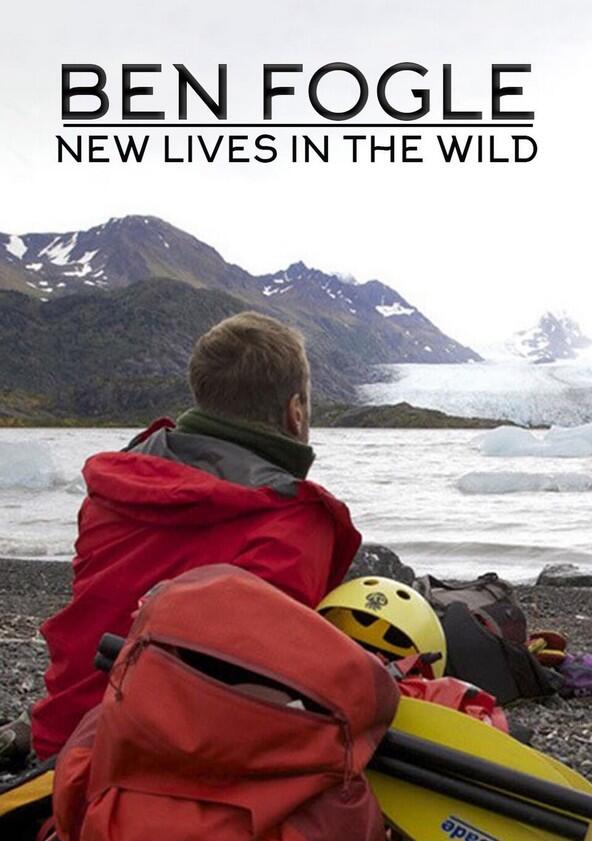 Ben Fogle: New Lives in the Wild - Season 1