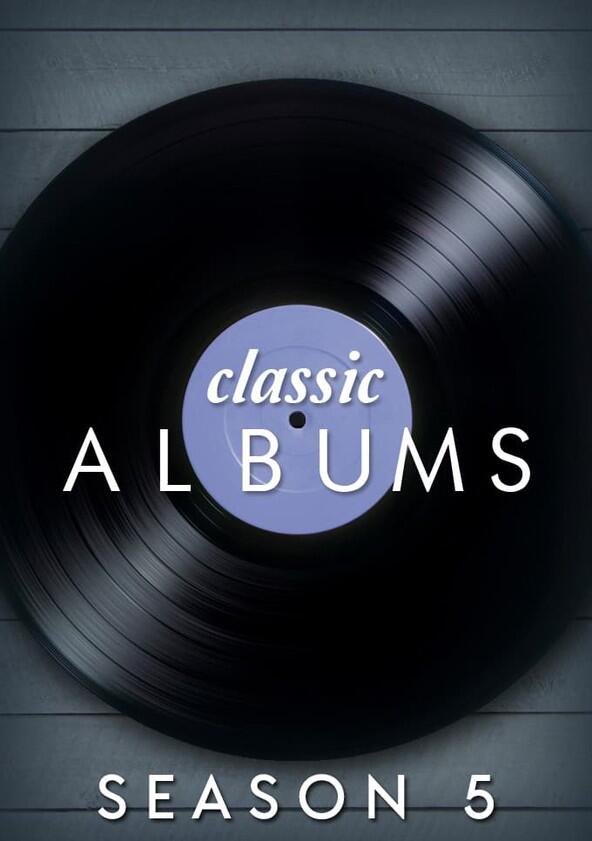 Classic Albums - Season 5