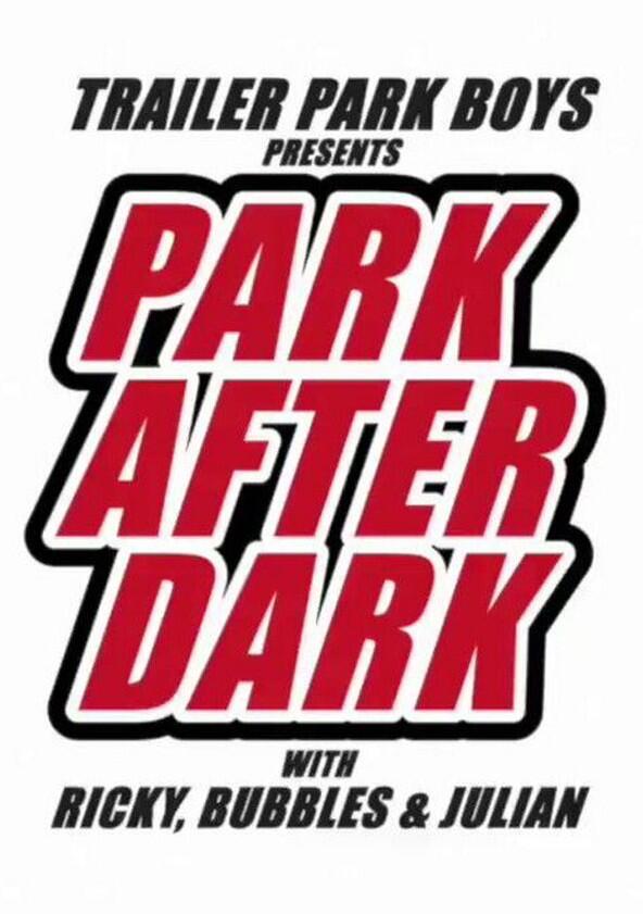 Trailer Park Boys: Park After Dark - Season 1