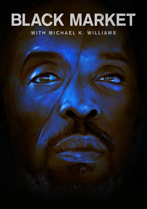 Black Market with Michael K. Williams - Season 2