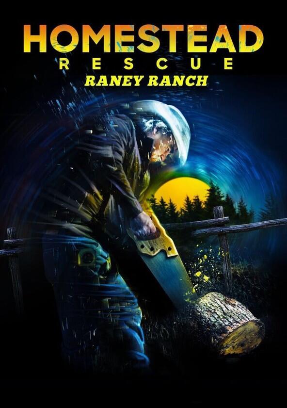 Homestead Rescue: Raney Ranch - Season 2