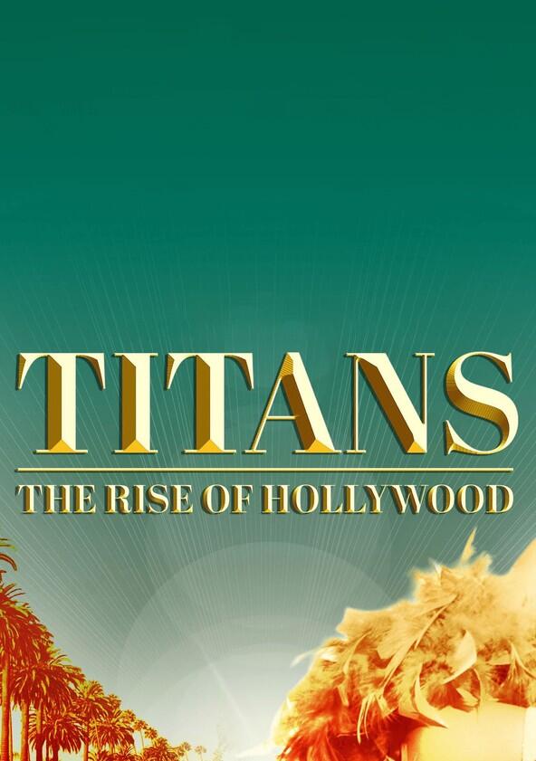 Titans: The Rise of Hollywood - Season 1