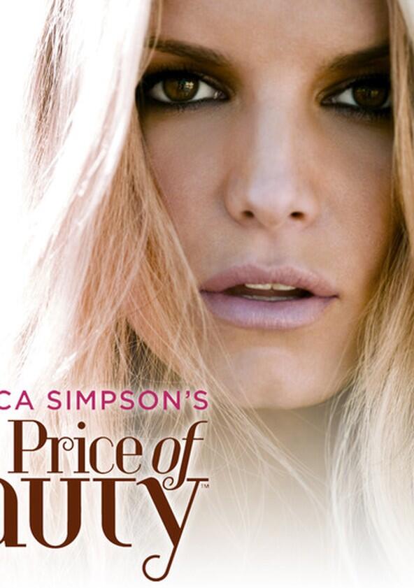 Jessica Simpson's The Price of Beauty - Season 1