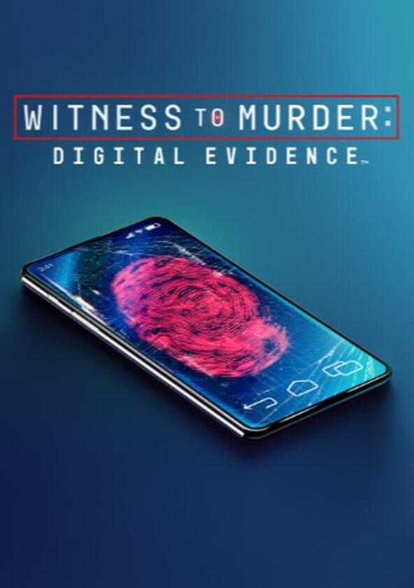 Witness to Murder: Digital Evidence - Season 1