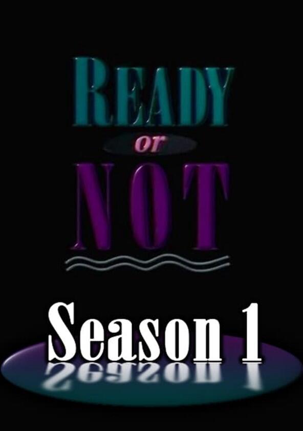 Ready or Not - Season 1