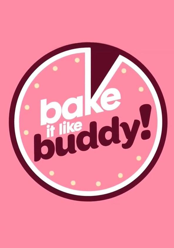 Bake It Like Buddy - Season 1